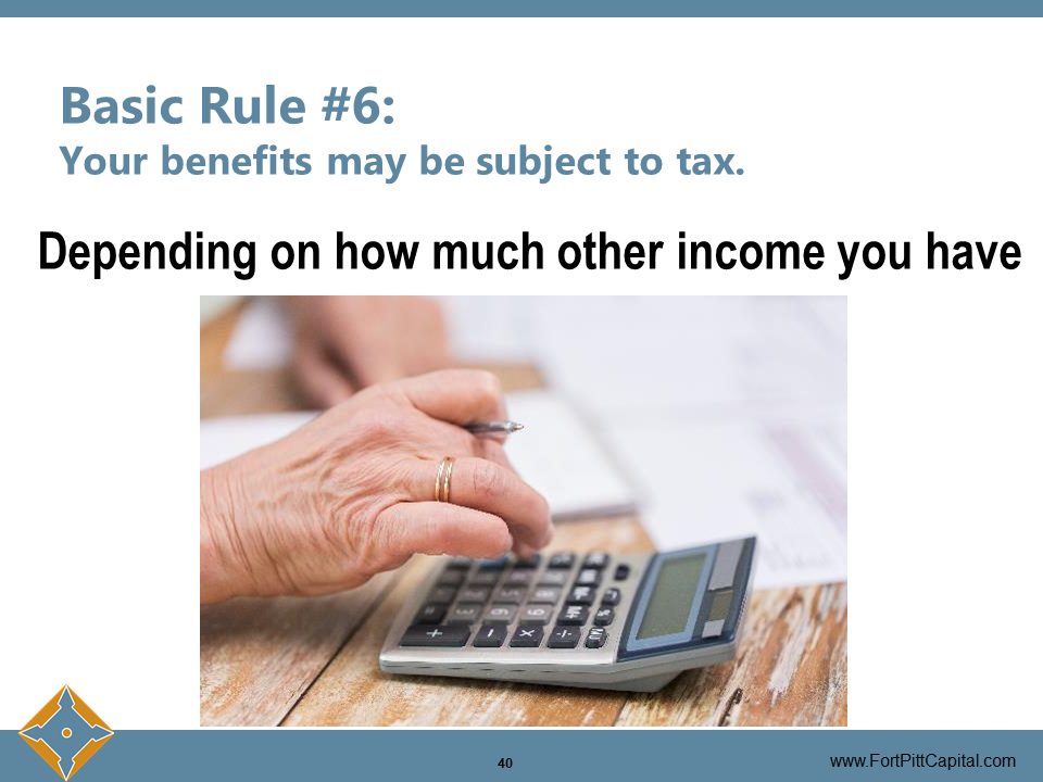 Your Benefits May Be Subject to Tax