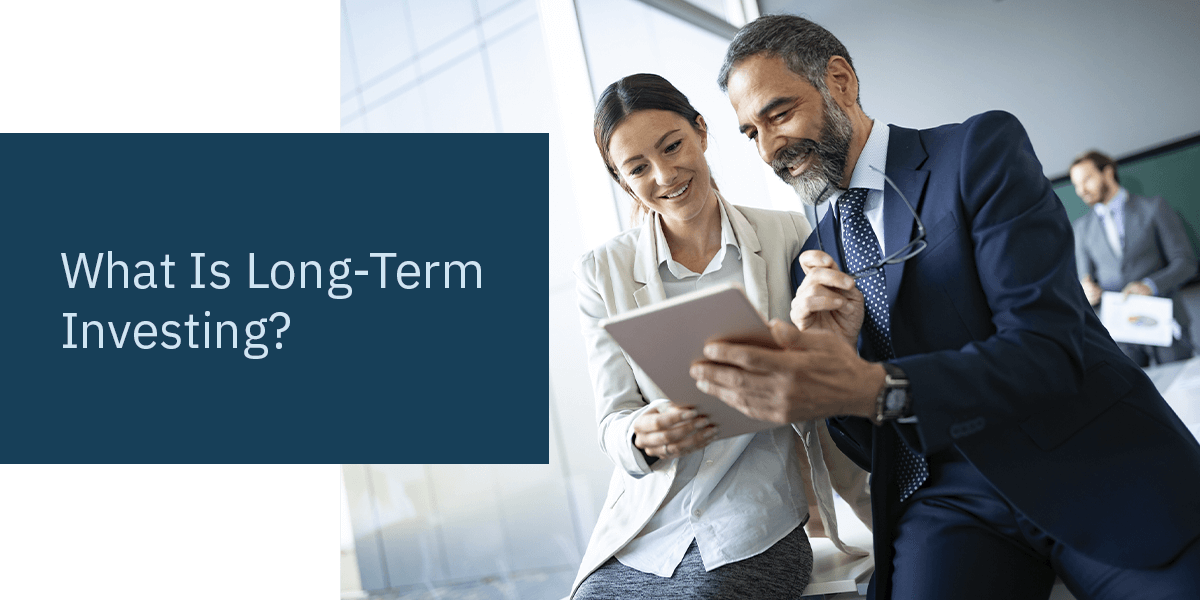 What Is Long-Term Investing