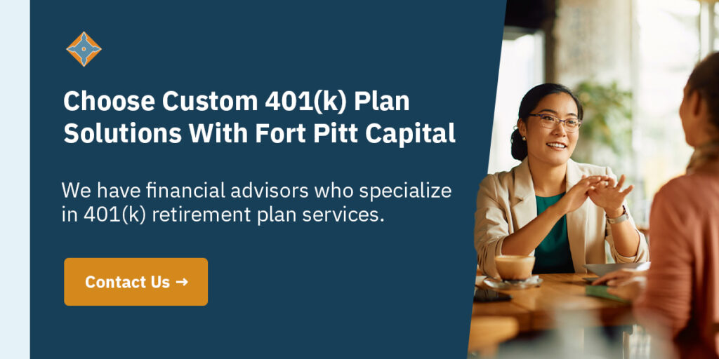 Choose Custom 401(k) Plan Solutions With Fort Pitt Capital 